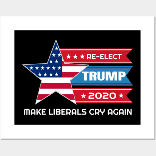 Donald Trump Election 2020 Make Liberals Cry Again Posters and Art